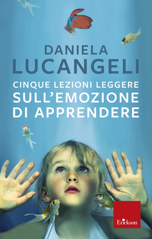 Cinque lezioni leggere sull'emozione di apprendere - Librerie.coop Cinque lezioni leggere sull'emozione di apprendere - Librerie.coop