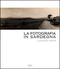 La fotografia in Sardegna. Lo sguardo esterno 1854-1939 - Librerie.coop La fotografia in Sardegna. Lo sguardo esterno 1854-1939 - Librerie.coop