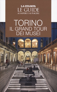 Torino. Il gran tour dei musei - Librerie.coop