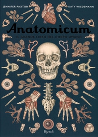 Anatomicum. Il grande libro del corpo umano - Librerie.coop