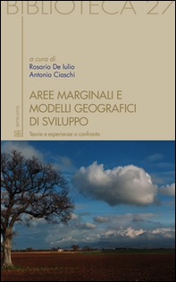Aree marginali e modelli geografici di sviluppo. Teorie e esperienze a confronto - Librerie.coop