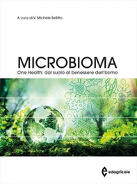 Microbioma. One health: dal suolo al benessere dell'uomo - Librerie.coop