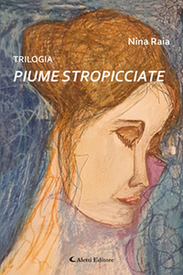 Trilogia. Piume stropicciate - Librerie.coop Trilogia. Piume stropicciate - Librerie.coop