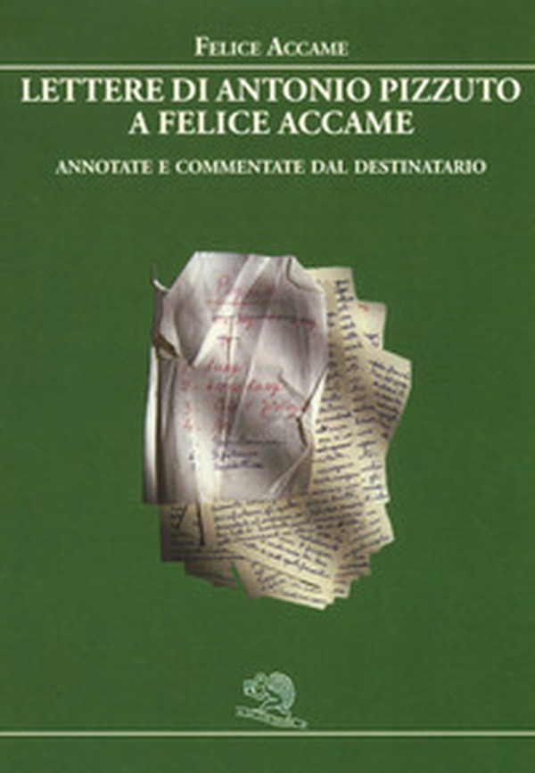 Lettere di Antonio Pizzuto a Felice Accame. Annotate e commentate dal destinatario - Librerie.coop Lettere di Antonio Pizzuto a Felice Accame. Annotate e commentate dal destinatario - Librerie.coop