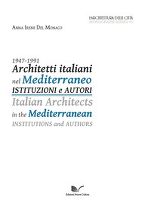 1947-1991 Architetti italiani nel Mediterraneo. Istituzioni e autori-Italian Architects in the Mediterranean. Institutions and authors - Librerie.coop 1947-1991 Architetti italiani nel Mediterraneo. Istituzioni e autori-Italian Architects in the Mediterranean. Institutions and authors - Librerie.coop