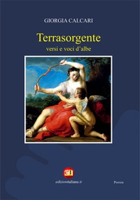 Terrasorgente. Versi e voci d'albe - Librerie.coop