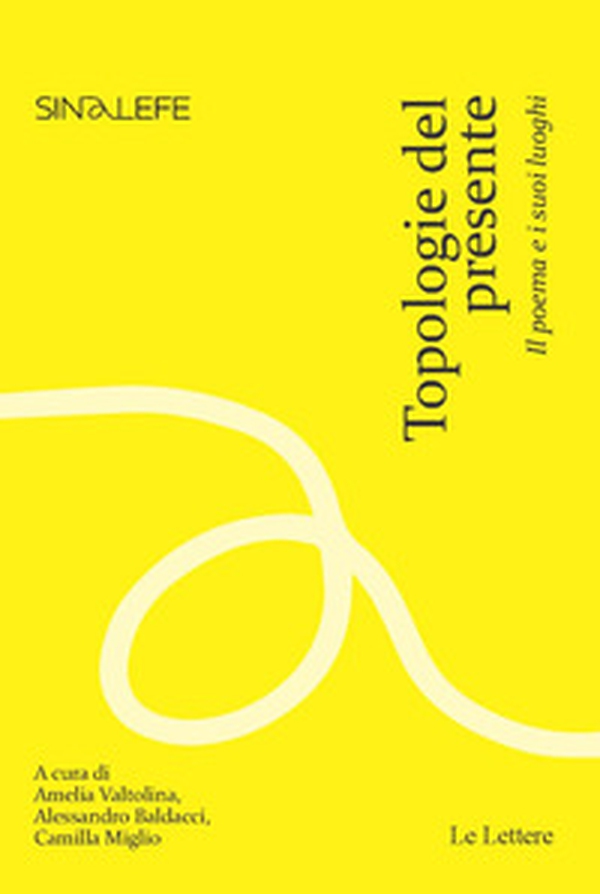Topologie del presente. Il poema e i suoi luoghi - Librerie.coop Topologie del presente. Il poema e i suoi luoghi - Librerie.coop