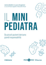 Peer4Med. Il Mini Pediatra. Da piccoli pazienti derivano grandi responsabilità - Librerie.coop