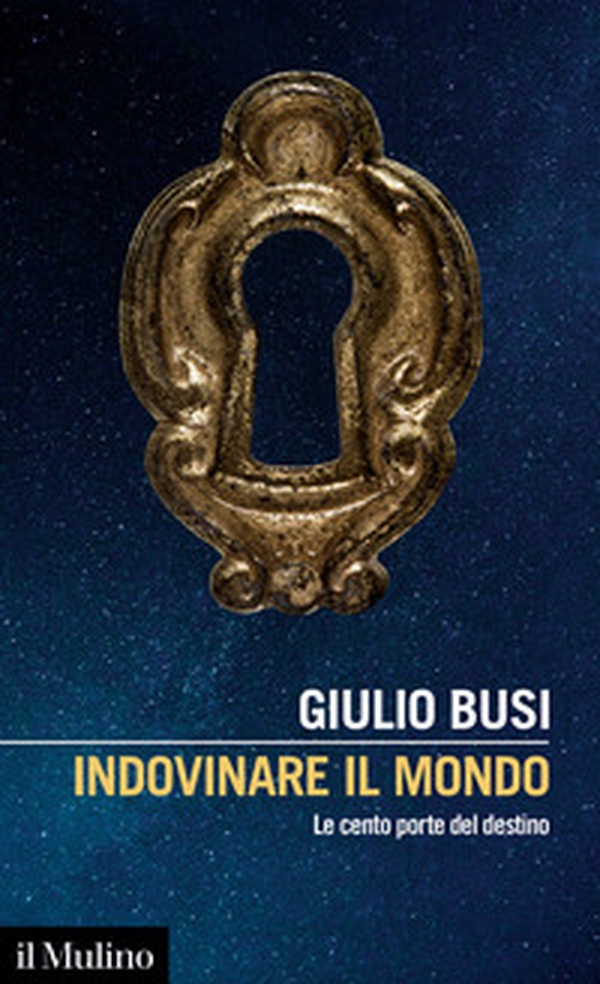 Indovinare il mondo. Le cento porte del destino - Librerie.coop Indovinare il mondo. Le cento porte del destino - Librerie.coop