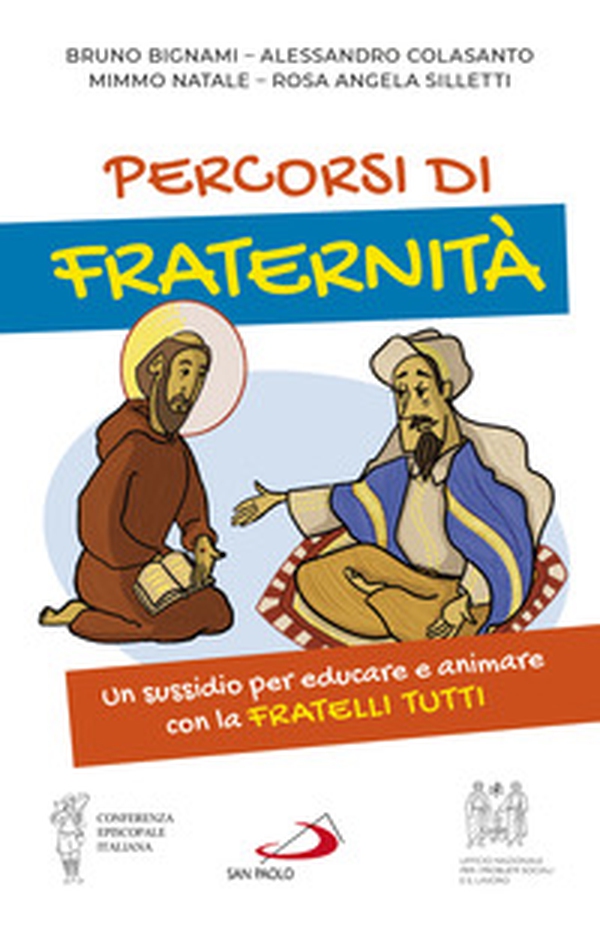 Percorsi di fraternità. Un sussidio per educare e animare con la Fratelli Tutti - Librerie.coop Percorsi di fraternità. Un sussidio per educare e animare con la Fratelli Tutti - Librerie.coop