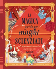 La magica guida per maghi scienziati - Librerie.coop