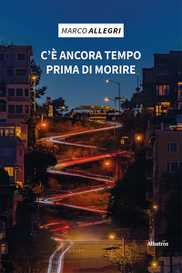 C'è ancora tempo prima di morire - Librerie.coop C'è ancora tempo prima di morire - Librerie.coop