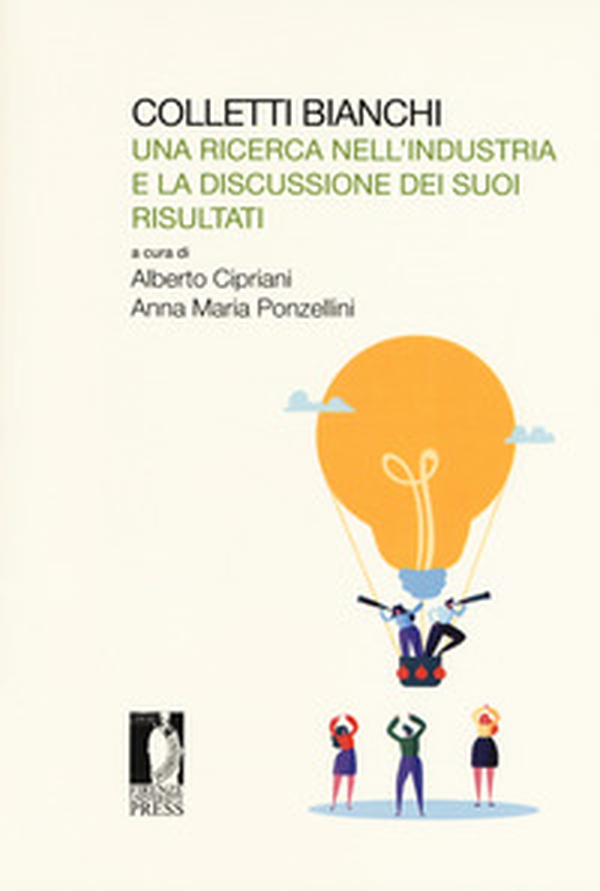 Colletti bianchi. Una ricerca nell'industria e la discussione dei suoi risultati - Librerie.coop Colletti bianchi. Una ricerca nell'industria e la discussione dei suoi risultati - Librerie.coop