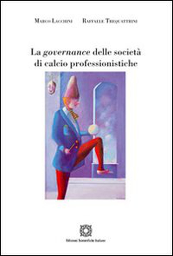 La governance delle società di calcio professionale - Librerie.coop La governance delle società di calcio professionale - Librerie.coop