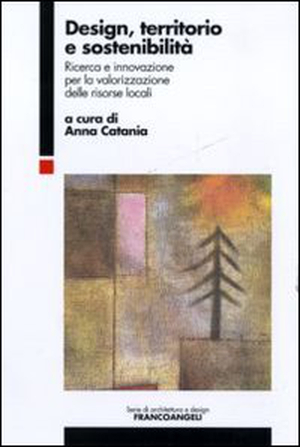 Design, territorio e sostenibilità. Ricerca e innovazione per la valorizzazione delle risorse locali - Librerie.coop Design, territorio e sostenibilità. Ricerca e innovazione per la valorizzazione delle risorse locali - Librerie.coop