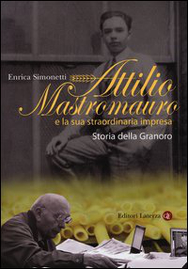 Attilio Mastromauro e la sua straordinaria impresa. Storia della Granoro - Librerie.coop Attilio Mastromauro e la sua straordinaria impresa. Storia della Granoro - Librerie.coop