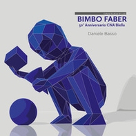Bimbo faber. Ediz. italiana e inglese - Librerie.coop