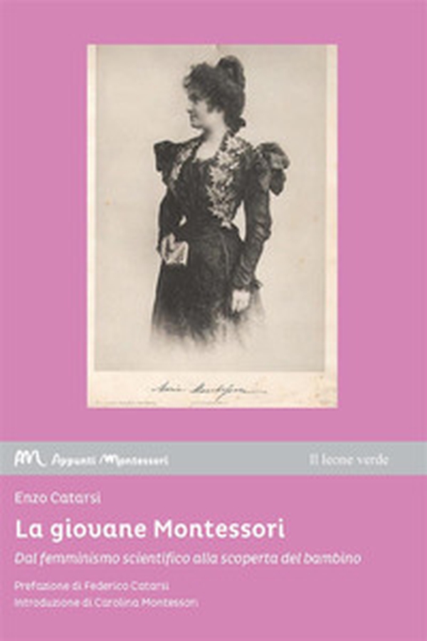 La giovane Montessori. Dal femminismo scientifico alla scoperta del bambino - Librerie.coop La giovane Montessori. Dal femminismo scientifico alla scoperta del bambino - Librerie.coop