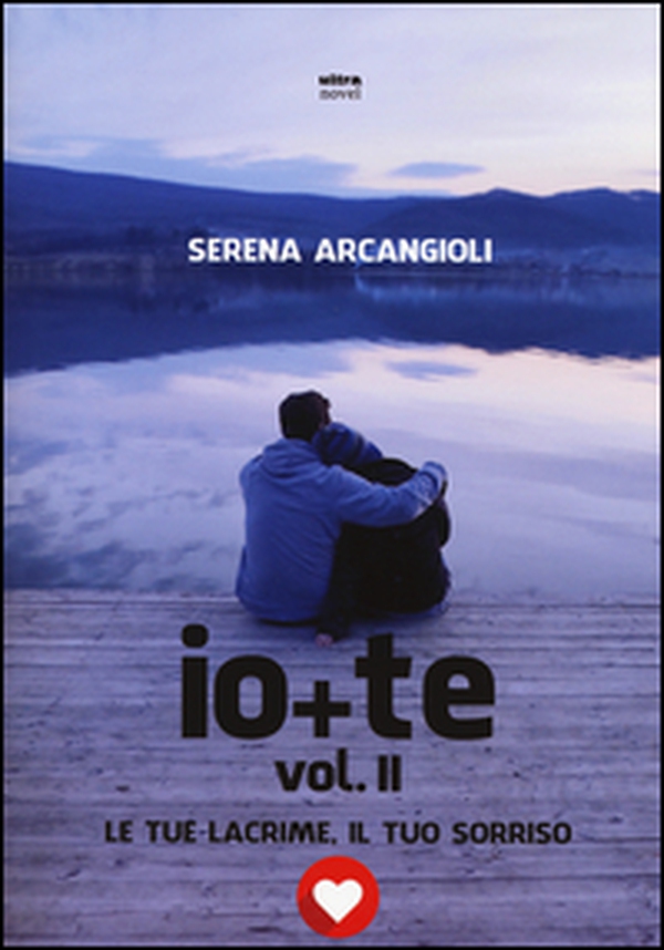 Io + te. Le tue lacrime, il tuo sorriso - Librerie.coop Io + te. Le tue lacrime, il tuo sorriso - Librerie.coop