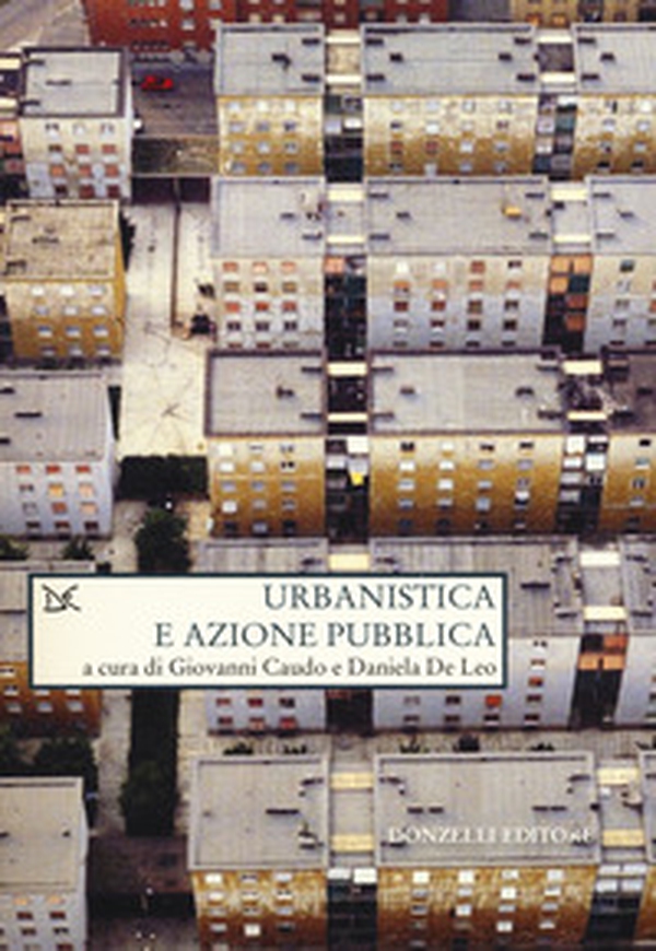 Urbanistica e azione pubblica - Librerie.coop Urbanistica e azione pubblica - Librerie.coop