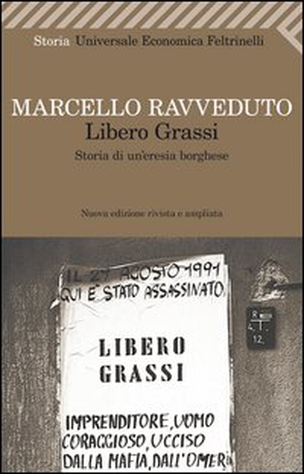 Libero Grassi. Storia di un'eresia borghese - Librerie.coop Libero Grassi. Storia di un'eresia borghese - Librerie.coop