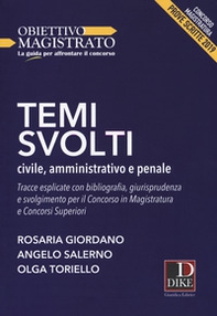 Temi svolti 2019. Civile, amministrativo e penale. Tracce esplicate con bibliografia, giurisprudenza e svolgimento per il concorso in magistratura e concorsi superiori. Concorso magistratura. Prove scritte - Librerie.coop