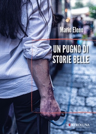 Un pugno di storie belle - Librerie.coop