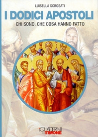 I dodici apostoli. Chi sono. Che cosa hanno fatto - Librerie.coop