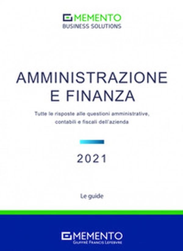 Memento Business Solutions. Amministrazione e finanza. Tutte le risposte alle questioni amministrative, contabili, finanziarie e fiscali dell'azienda - Librerie.coop Memento Business Solutions. Amministrazione e finanza. Tutte le risposte alle questioni amministrative, contabili, finanziarie e fiscali dell'azienda - Librerie.coop