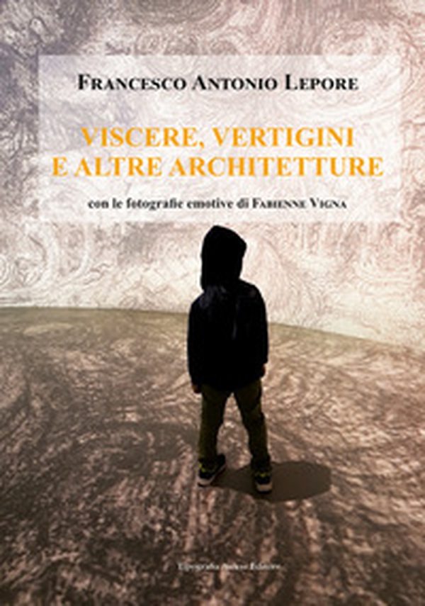 Viscere, vertigini e altre architetture - Librerie.coop Viscere, vertigini e altre architetture - Librerie.coop