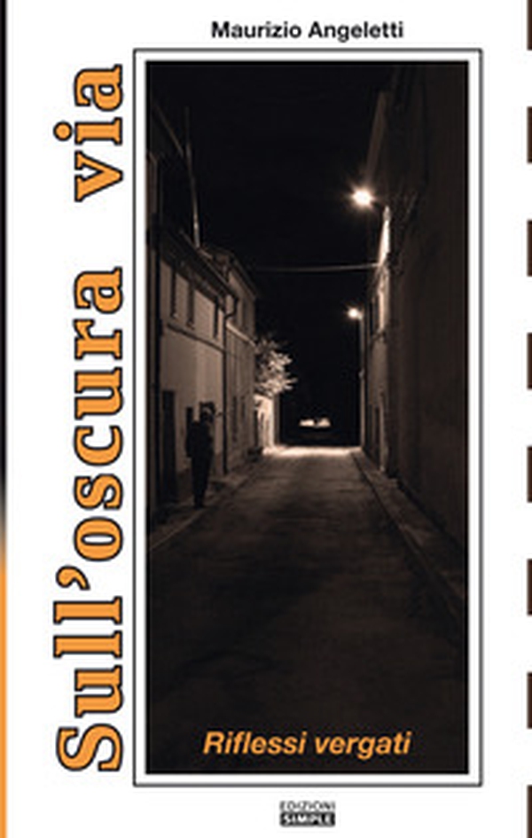 Sull'oscura via. Riflessi vergati - Librerie.coop Sull'oscura via. Riflessi vergati - Librerie.coop