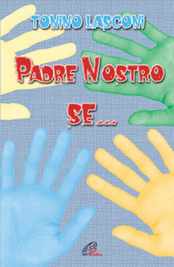 Padre nostro se... - Librerie.coop Padre nostro se... - Librerie.coop