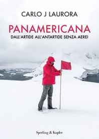 Panamericana. Dall'Artide all'Antartide senza aerei - Librerie.coop
