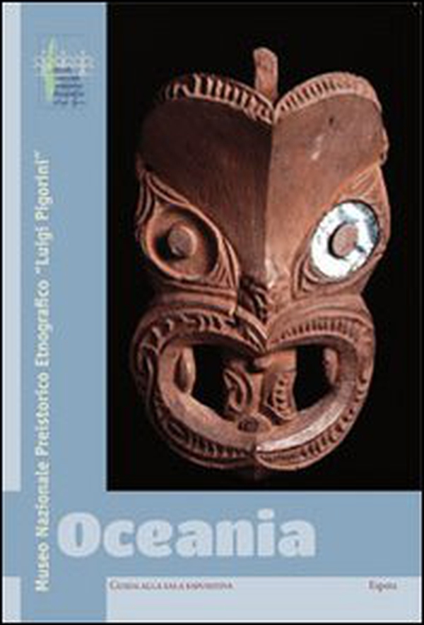 Oceania. Museo nazionale preistorico ed etnografico Luigi Pigorini. Guida alla sala espositiva - Librerie.coop Oceania. Museo nazionale preistorico ed etnografico Luigi Pigorini. Guida alla sala espositiva - Librerie.coop