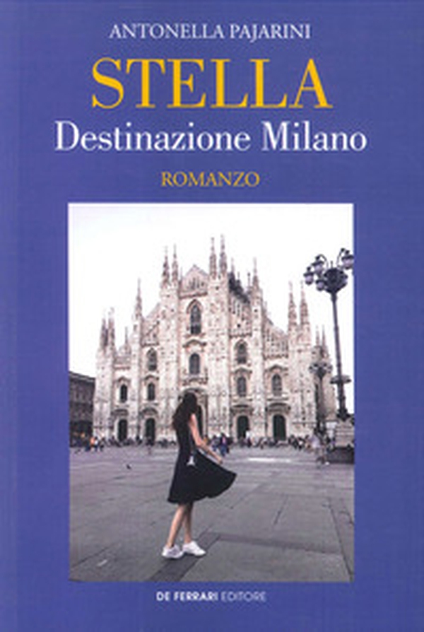 Stella. Destinazione Milano - Librerie.coop Stella. Destinazione Milano - Librerie.coop