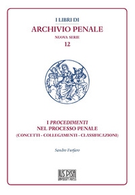 I procedimenti nel processo penale. (Concetti - collegamenti - classificazioni) - Librerie.coop