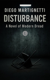 Disturbance. A novel of modern dread - Librerie.coop