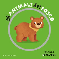 Gli animali del bosco. I libri girevoli - Librerie.coop