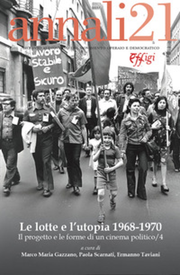 Le lotte e l'utopia 1968-1970. Il progetto e le forme di un cinema politico - Librerie.coop Le lotte e l'utopia 1968-1970. Il progetto e le forme di un cinema politico - Librerie.coop