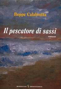 Il pescatore di sassi - Librerie.coop