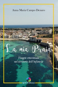 La mia Praia. Viaggio emozionale nel territorio dell'infanzia - Librerie.coop