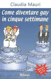 Come diventare gay in cinque settimane - Librerie.coop
