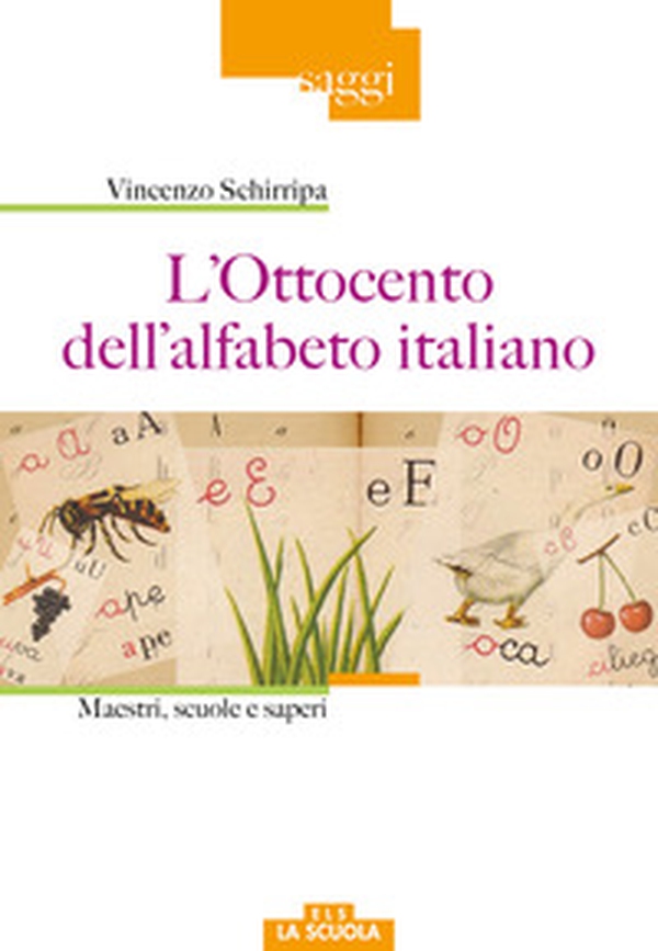L'Ottocento dell'alfabeto italiano. Maestri, scuole e saperi - Librerie.coop L'Ottocento dell'alfabeto italiano. Maestri, scuole e saperi - Librerie.coop