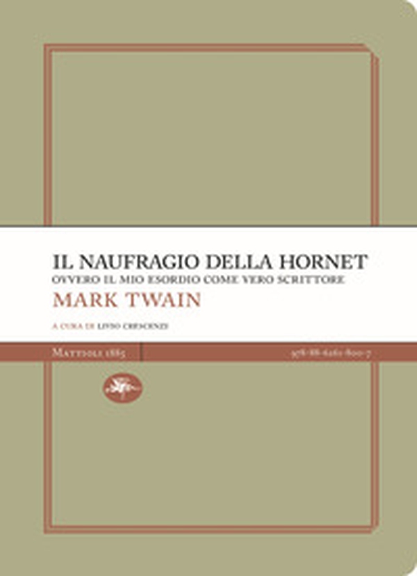 Il naufragio della Hornet ovvero il mio esordio come vero scrittore - Librerie.coop Il naufragio della Hornet ovvero il mio esordio come vero scrittore - Librerie.coop