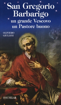 San Gregorio Barbarigo. Un grande vescovo un Pastore buono - Librerie.coop