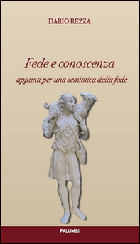 Fede e conoscenza. Appunti per una semiotica della religione - Librerie.coop