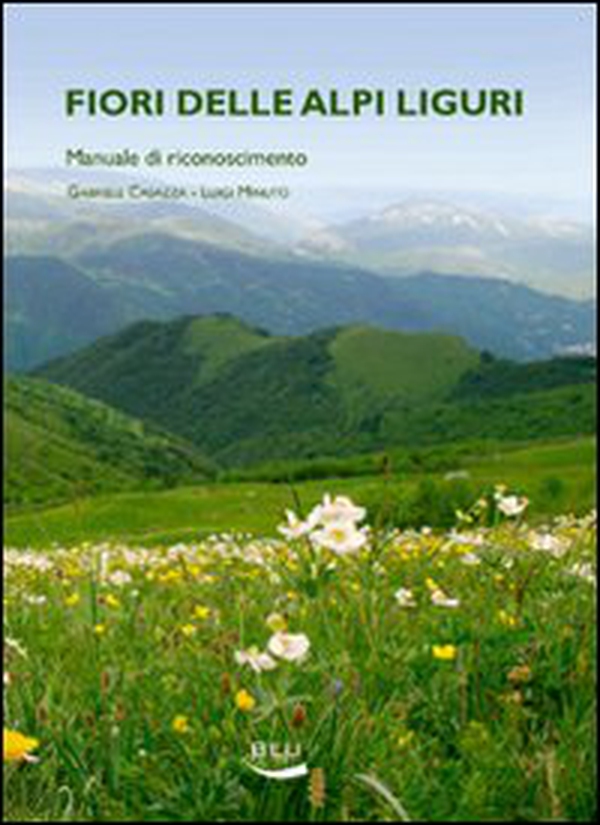 Fiori delle alpi liguri. Manuale di riconoscimento - Librerie.coop Fiori delle alpi liguri. Manuale di riconoscimento - Librerie.coop