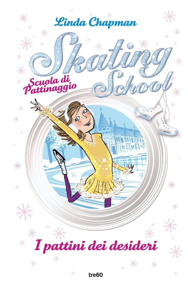 Skating School. Scuola di pattinaggio. I pattini dei desideri - Librerie.coop Skating School. Scuola di pattinaggio. I pattini dei desideri - Librerie.coop