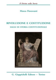 Rivoluzione e costituzione. Saggi di storia costituzionale - Librerie.coop Rivoluzione e costituzione. Saggi di storia costituzionale - Librerie.coop