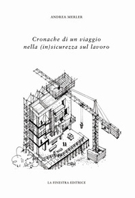 Cronache di un viaggio nella (in)sicurezza sul lavoro - Librerie.coop
